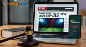 Is Betting Exchange Legal in India? | TigerExch Exchange Legal Guide